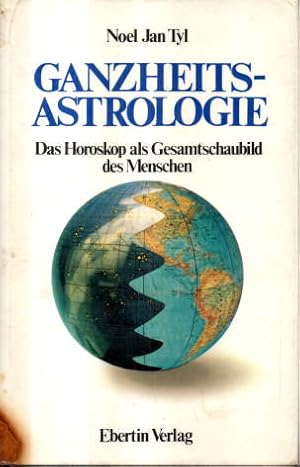 Ganzheits-Astrologie. Das Horoskop als Gesamtschaubild d. Menschen.