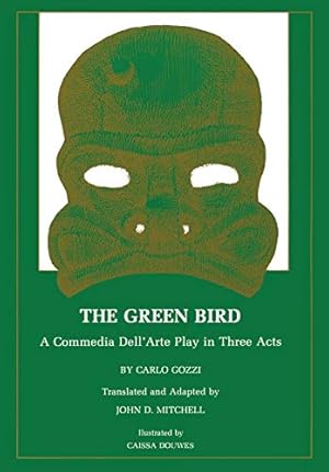 Bild des Verkufers fr Green Bird: A Commedia Dell'arte Play in Three Acts zum Verkauf von WeBuyBooks