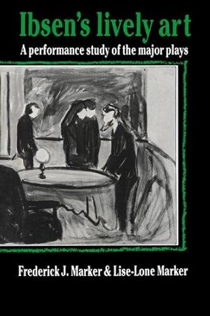 Bild des Verkufers fr Ibsen's Lively Art: A Performance Study of the Major Plays zum Verkauf von WeBuyBooks