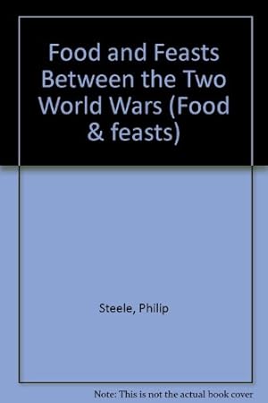 Bild des Verkufers fr Food and Feasts Between Two Wrld.Wars zum Verkauf von WeBuyBooks