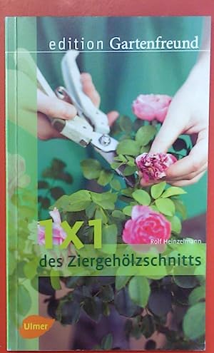 Seller image for 1 x 1 des Ziergehlzschnitts - edition Gartenfreund for sale by biblion2