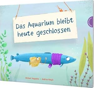 Bild des Verkufers fr Das Aquarium bleibt heute geschlossen zum Verkauf von Rheinberg-Buch Andreas Meier eK
