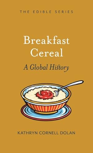 Immagine del venditore per Breakfast Cereal : A Global History venduto da GreatBookPricesUK