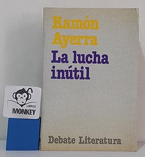 Imagen del vendedor de La lucha intil a la venta por MONKEY LIBROS