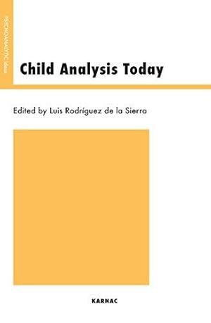 Seller image for Child Analysis Today (The Psychoanalytic Ideas Series) for sale by WeBuyBooks