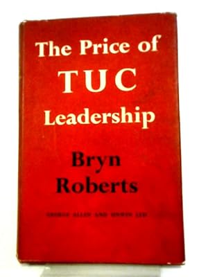 Seller image for The Price of TUC Leadership. for sale by World of Rare Books