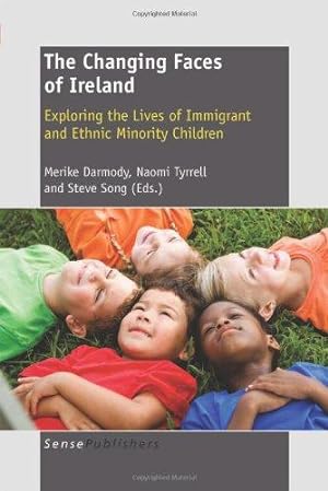 Bild des Verkufers fr The Changing Faces of Ireland: Exploring the Lives of Immigrant and Ethnic Minority Children zum Verkauf von WeBuyBooks