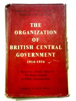 Bild des Verkufers fr The Organization Of British Central Government 1914-1956: A Survey By A Study Group Of The Royal Institute Of Public Administration. zum Verkauf von World of Rare Books