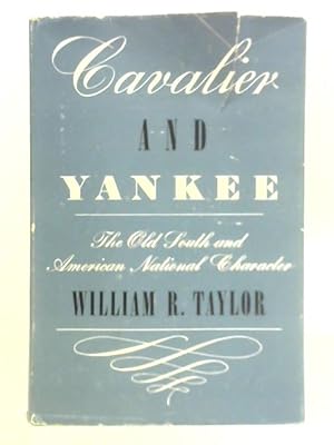 Seller image for Cavalier and Yankee: The Old South and American national character for sale by World of Rare Books