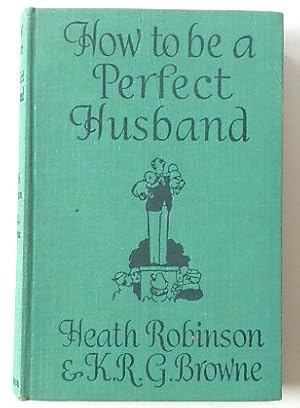 Imagen del vendedor de How To Be A Perfect Husband a la venta por PsychoBabel & Skoob Books