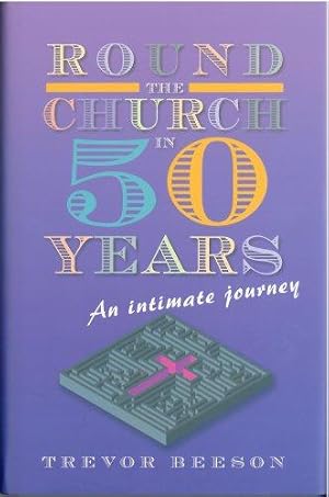 Bild des Verkufers fr Round the Church in Fifty Years: An Intimate Journey zum Verkauf von WeBuyBooks