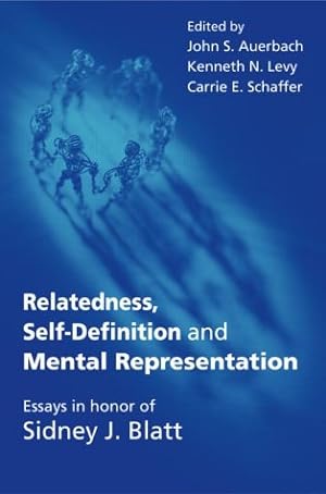 Seller image for Relatedness, Self-Definition and Mental Representation: Essays in honor of Sidney J. Blatt for sale by WeBuyBooks