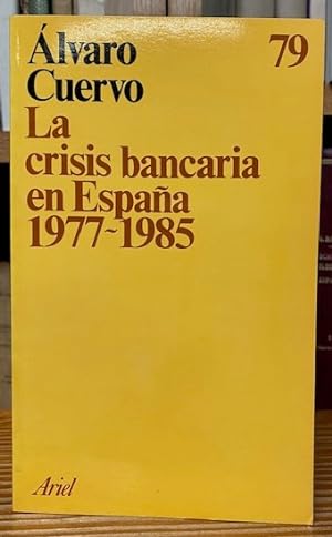 Imagen del vendedor de LA CRISIS BANCARIA EN ESPAA 1977-1985. Causas, sistemas de tratamiento y coste a la venta por Fbula Libros (Librera Jimnez-Bravo)