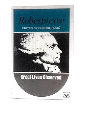 Seller image for Robespierre (Great Lives Observed Series) for sale by World of Rare Books