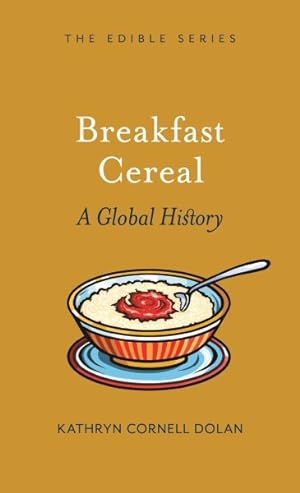 Immagine del venditore per Breakfast Cereal : A Global History venduto da GreatBookPrices