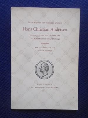 Image du vendeur pour Sechs Mrchen des dnischen Dichters Hans Christian Andersen. Herausgegeben aus Anlass der 150. Wiederkehr seines Geburtstags. mis en vente par Antiquariat Klabund Wien