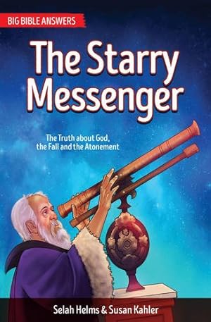 Bild des Verkufers fr The Starry Messenger: The Truth about God, The Fall and the Atonement (Big Bible Answers) by Helms, Selah, Kahler, Susan [Paperback ] zum Verkauf von booksXpress