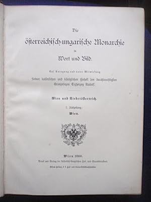 Seller image for Die sterreichisch-ungarische Monarchie in Wort und Bild. Wien und Niedersterreich. 1. Abtheilung: Wien. 2. Abtheilung: Niedersterreich. for sale by Antiquariat Klabund Wien