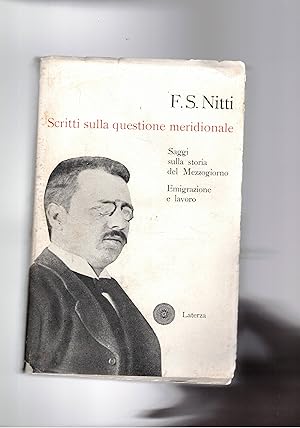 Seller image for Scritti sulla questione meridionale. Saggi sulla storia del Mezzogiorno; emigrazione e lavoro. N 1 dell'edizione nezionale. for sale by Libreria Gull