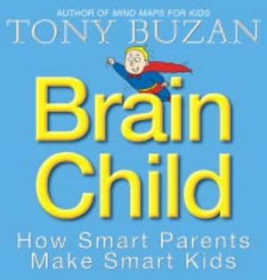 Bild des Verkufers fr Brain Child: How Smart Parents Make Smart Kids zum Verkauf von WeBuyBooks