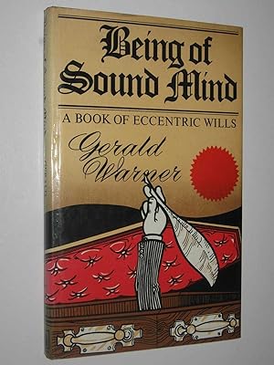 Image du vendeur pour Being of Sound Mind : A Book of Eccentric Wills mis en vente par Manyhills Books