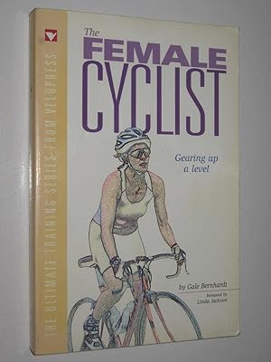 Seller image for The Female Cyclist : Gearing Up a Level for sale by Manyhills Books