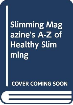 Bild des Verkufers fr Slimming Magazine's" A-Z of Healthy Slimming zum Verkauf von WeBuyBooks