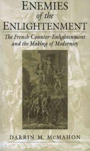 Image du vendeur pour Enemies of the Enlightenment : The French Counter-Enlightenment and the Making of Modernity mis en vente par GreatBookPrices