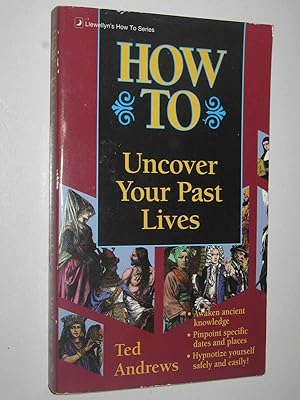 Imagen del vendedor de How to Uncover Your Past Lives a la venta por Manyhills Books