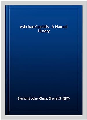Imagen del vendedor de Ashokan Catskills : A Natural History a la venta por GreatBookPrices