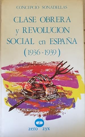 CLASE OBRERA Y REVOLUCION SOCIAL EN ESPAÑA (1936 - 1939)