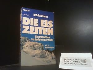 Die Eiszeiten : Naturgewalten verändern unsere Welt. John Imbrie ; Katherine Palmer Imbrie. [Aus ...