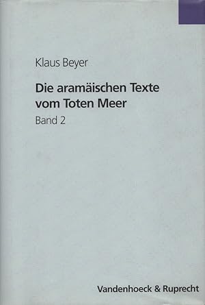 Die aramäischen Texte vom Toten Meer: Band 2: Samt den Inschriften aus Palästina, dem Testament L...