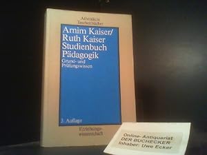 Studienbuch Pädagogik : Grund- u. Prüfungswissen. Arnim Kaiser ; Ruth Kaiser / Athenäum-Taschenbü...