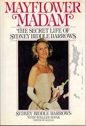 Seller image for MAYFLOWER MADAM The Secret Life of Sydney Biddle Barrows for sale by The Avocado Pit