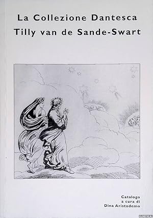Seller image for La Collezione Dantesca Tilly van de Sande-Swart for sale by Klondyke