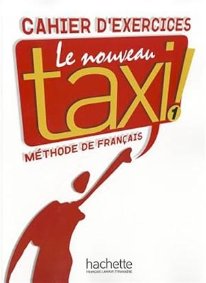 Seller image for Le Nouveau Taxi! : Cahier D'exercices 1 -Language: french for sale by GreatBookPrices