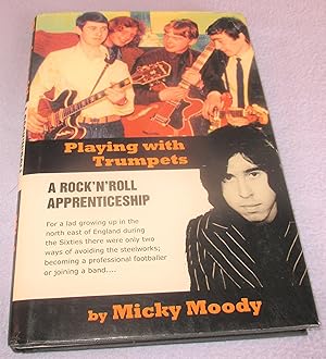 Seller image for Playing With Trumpets: A Rock N Roll Apprenticeship (Signed 1st Edition) for sale by Bramble Books
