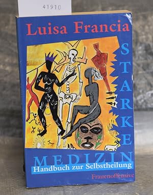 Starke Medizin - Handbuch zur Selbstheilung