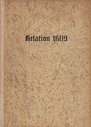 Imagen del vendedor de Die Relation des Jahres 1609 In Faksimiledruck herausgegeben und mit einem Nachwort versehen von Dr. Walter Schne a la venta por Leipziger Antiquariat
