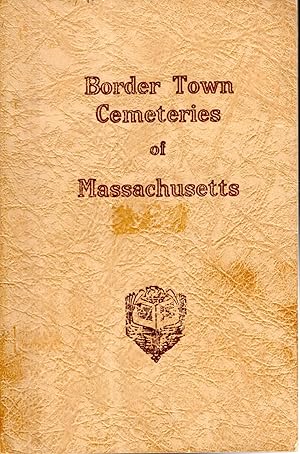 Seller image for Border Town Cemeteries Of Massachusetts for sale by Dorley House Books, Inc.