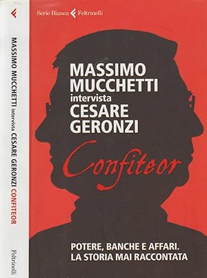 Immagine del venditore per Confiteor Potere, banche e affari. La storia mai raccontata venduto da Biblioteca di Babele