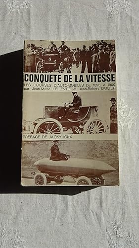 CONQUETE DE LA VITESSE : LES COURSES AUTOMOBILES DE 1895 A 1900