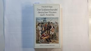 Bild des Verkufers fr Der Soldatenhandel deutscher Frsten nach Amerika : (1775 - 1783) zum Verkauf von Gebrauchtbcherlogistik  H.J. Lauterbach