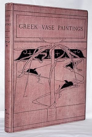 Greek Vase Paintings A selection of examples with preface introduction and descriptions by J. E. ...