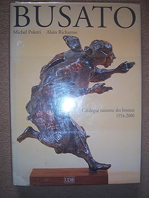 Image du vendeur pour Gualtiero Busato, Catalogue Raisonn des Bronzes 1954-2000 mis en vente par Gallois Books