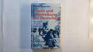 Seller image for Flucht und Vertreibung der Deutschen : die Tragdie im Osten und im Sudetenland for sale by Gebrauchtbcherlogistik  H.J. Lauterbach