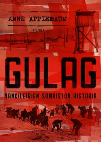 Gulag. Vankileirien saariston historia