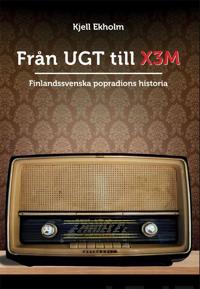 Från UGT till X3M. Finlandssvenska popradions historia