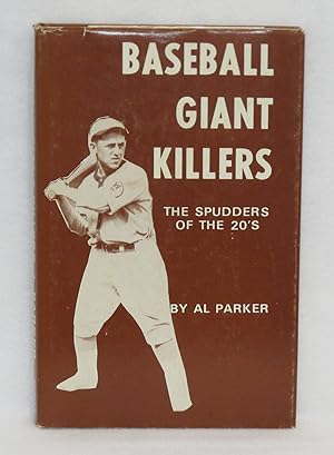 Seller image for Baseball Giant Killers The Spudders Of The 20's for sale by Booked Up, Inc.
